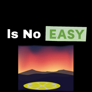 Is No Easy