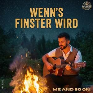 Wenn´s finster wird