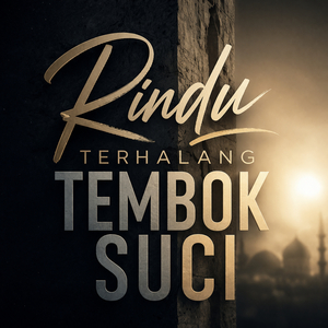Rindu Terhalang Tembok Suci