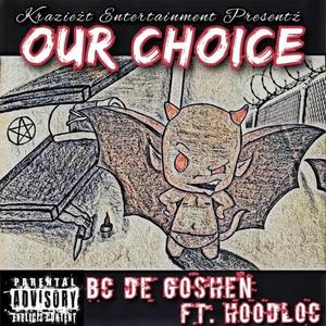 Our Choice (feat. HoodLoc)