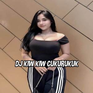 DJ Asal Kau Tau Ya Wanita Hanya Gila Jajan X Kiw Kiw Cukurukuk