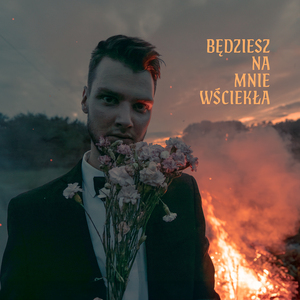 Będziesz na mnie wściekła