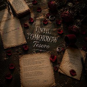 Until Tomorrow Tesoro