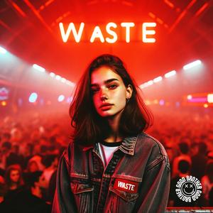WASTE (TECHNO SPED UP)