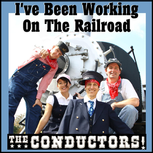 I've Been Working on the Railroad