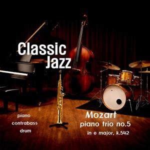 Mozart (Piano Trio No. 5 In E Major, K. 542 : 1. Allegro) (Jazz Version)