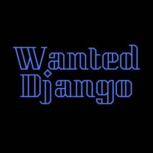 Wanted Django