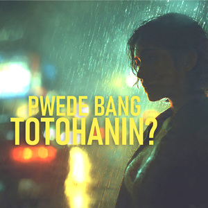 Pwede bang Totohanin?