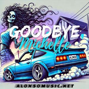 Goodbye, Michelle