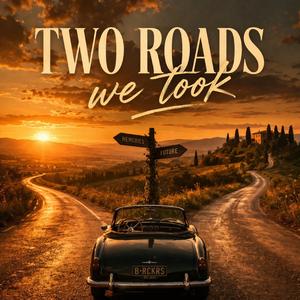 Two roads we took