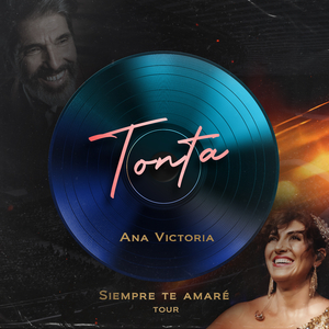 Tonta (Siempre Te Amaré Tour, Homenaje a Diego Verdaguer) [En Vivo]