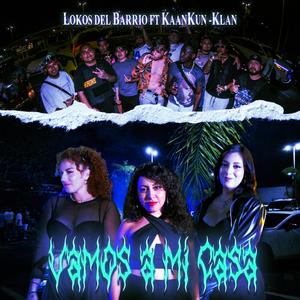Vamos a mi casa (feat. Lokos del barrio)