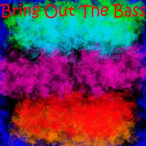 Bring Out The Bass