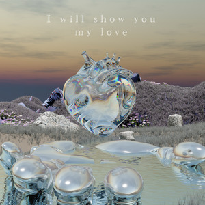 I will show u my love