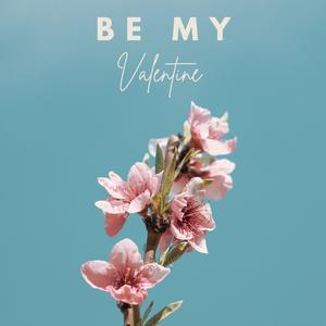 Be My Valentine