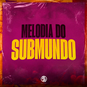 Melodia do Submundo