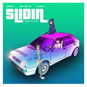 SLIDIN (feat. Tris The Kid, E-Kove & JAN.)