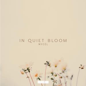 In Quiet Bloom
