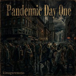 Pandemic Day One