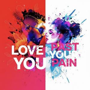 Love You Past Your Pain