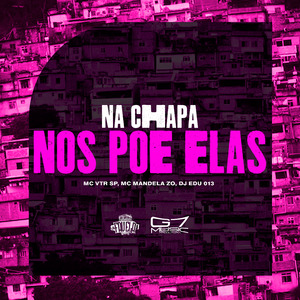 Na Chapa Nos Poe Ela