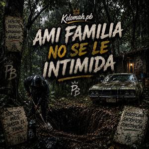 Ami Familia No se le Toca