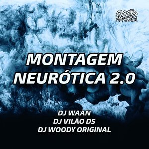 Montagem Neurótica 2.0