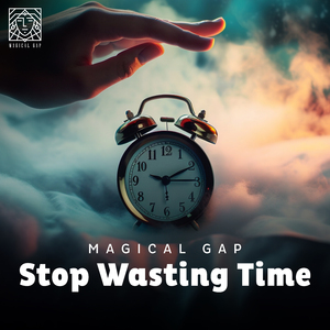 Stop Wasting Time