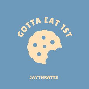 Gotta Eat 1st