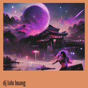 Dj Lalu Buang