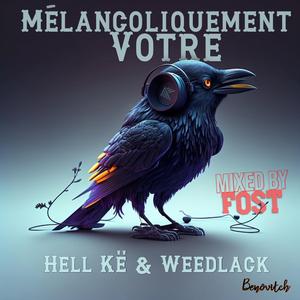 MELANCOLIQUEMENT VOTRE MEDLEY PART D (feat. Weedlack & DJ FOST)