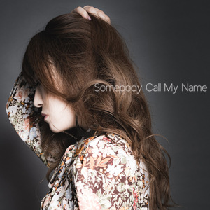 Somebody Call My Name