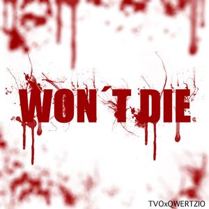 Won´t die
