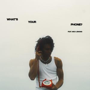 What's Your Phone? (feat. Mick Jenkins)