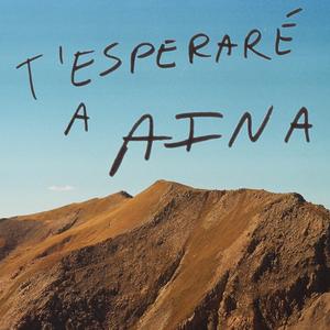 T'esperaré a Aina