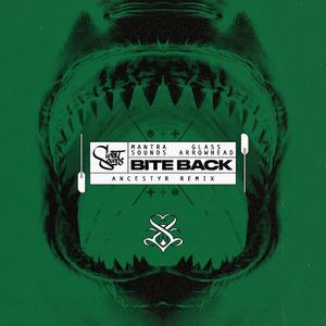 Bite Back (Ancestyr Remix)