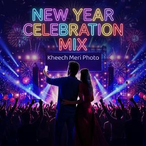 New Years Celebration Mix (Kheech Meri Photo)