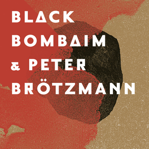 Black Bombaim & Peter Brötzmann, Pt. 1