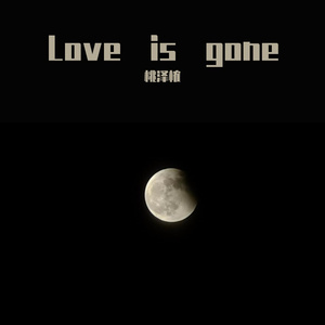 Love is gone