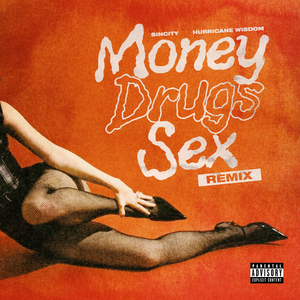 Money Drugs Sex (feat. Hurricane Wisdom)