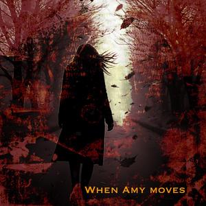 When Amy Moves