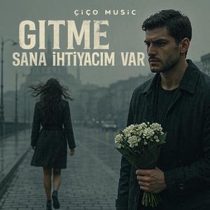 Gitme !!! Çünkü Benim Sana İhtiyacım Var