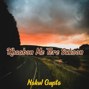 Khaabon Me Tere Sukoon