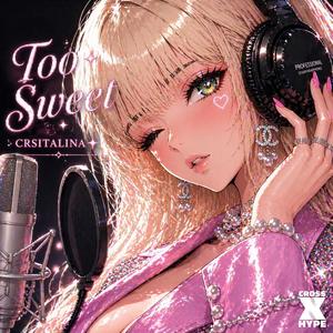 Too sweet (feat. Cristalina Garcia)