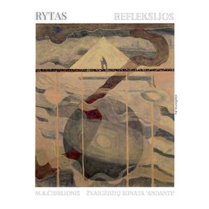 Refleksijos: M. K. Čiurlionis. Sonata VI "Žvaigždžių Sonata": II. Andante