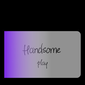 Handsome play