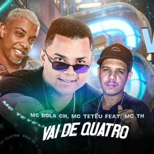 Vai de Quatro (feat. Mc TH) (Brega Funk)