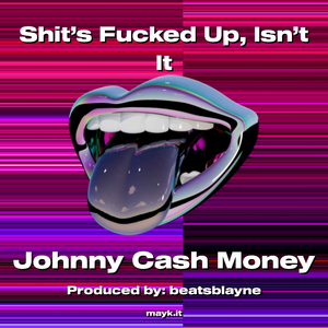 s***’s f***** Up Isn’t It