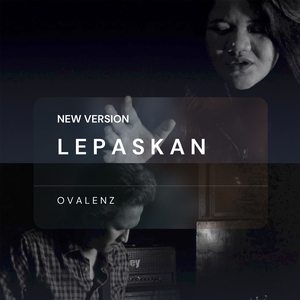 Lepaskan (New Version)