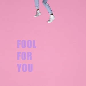 Fool for You